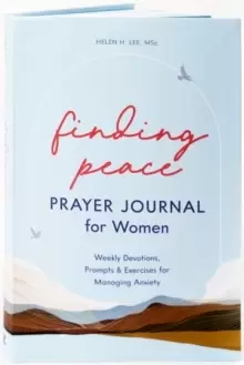 Image of Finding Peace: Prayer Journal For Her : Weekly Devotions, Prompts, and Exercises for Managing Anxiety