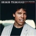 image of Thorogood, George And The Destroyers - Bad To The Bone (Music CD)