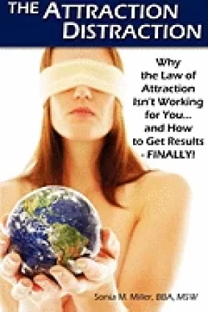 Image of attraction distraction why the law of attraction isnt working for you and h