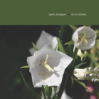 Image of Ipek Gorgun - Ecce Homo CD