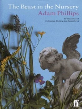 Image of The Beast in the Nursery by Adam Phillips Hardback