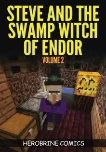 Image of Steve and the Swamp Witch of Endor : The Ultimate Minecraft Comic Book Volume 2