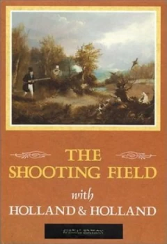 Image of The Shooting Field with Holland and Holland by Peter King Hardback