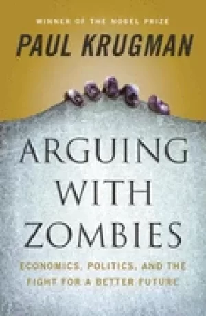 Image of arguing with zombies economics politics and the fight for a better future