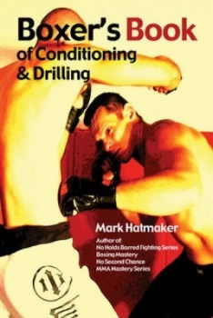 Image of Boxers Book of Conditioning and Drilling by Mark Hatmaker Book