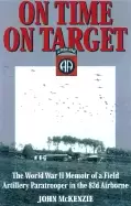Image of on time on target the world war ii memoir of a paratrooper in the 82nd airb