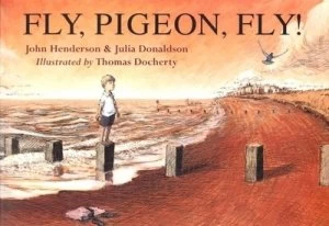 Image of Fly Pigeon Fly by John Henderson and Julia Donaldson and Thomas Docherty Paperback