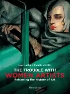 Image of trouble with women artists reframing the history of art
