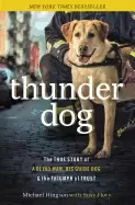 Image of thunder dog the true story of a blind man his guide dog and the triumph of