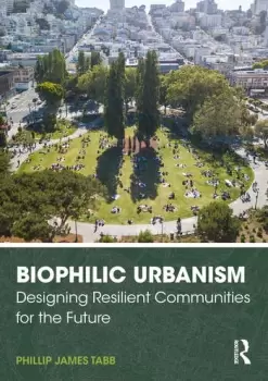 Image of Biophilic UrbanismDesigning Resilient Communities for the Future