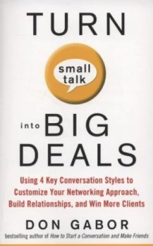 Image of Turn Small Talk into Big Deals by Don Gabor Paperback