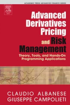 Image of Advanced Derivatives Pricing and Risk Management by Claudio Albanese Hardback