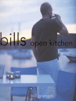 Image of Bills Open Kitchen by Bill Granger and Petrina Tinslay Paperback