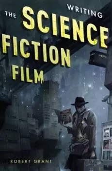 Image of Writing the science fiction film - Robert Grant - Paperback - Used