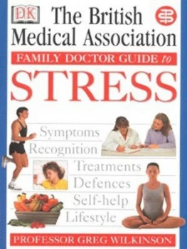 Image of The British Medical Association Family Doctor Guide to Stress by Greg Wilkinson and Tony Smith and British Medical Association Book