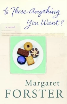 Image of Is There Anything You Want by Margaret Forster Hardback
