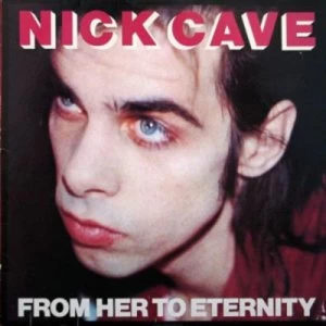 image of From Her to Eternity by Nick Cave and the Bad Seeds CD Album