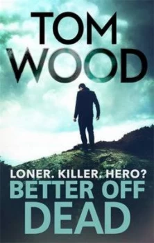 Image of Better off Dead by Tom Wood Paperback