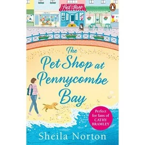 Image of The Pet Shop at Pennycombe Bay An uplifting story about community and friendship Paperback / softback 2019
