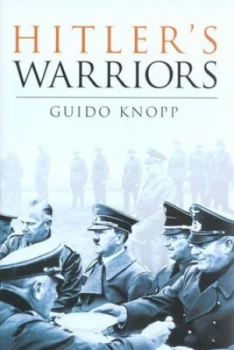 Image of Hitlers Warriors by Guido Knopp Hardback