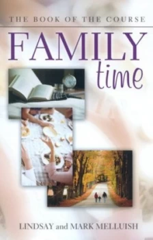 Image of Family Time. Book of the Course by Lindsay Melluish and Mark Melluish Book