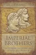 Image of imperial brothers valentinian valens and the disaster at adrianople