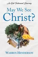 Image of may we see christ an old testament journey