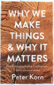 Image of Why We Make Things and Why It Matters by Peter Korn Book