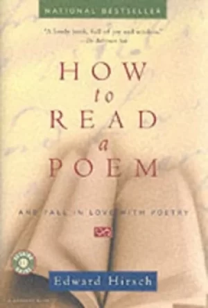 Image of How to read a poem and fall in love with poetry by Edward Hirsch
