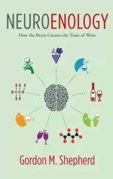 Image of Neuroenology : How the Brain Creates the Taste of Wine