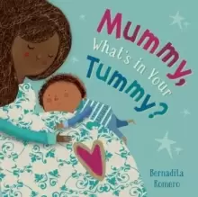 Image of Mummy, What's in Your Tummy?