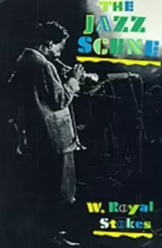 Image of The Jazz Scene by W. Royal Stokes