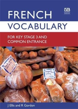 Image of French Vocabulary for Key Stage 3 and Common Entrance 2nd Edition by John Ellis