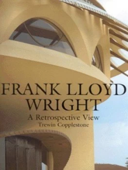 Image of Frank Lloyd Wright by Trewin Copplestone Hardback