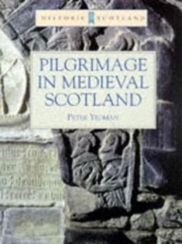 Image of Pilgrimage in Medieval Scotland by Peter Yeoman Paperback