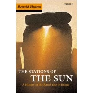 Image of Stations of the Sun: A History of the Ritual Year in Britain by Ronald Hutton (Paperback, 2001)