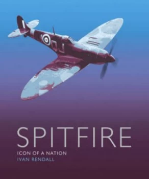 Image of Spitfire by Ivan Rendall Hardback