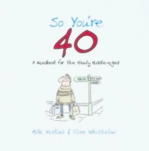 Image of So Youre 40 by Mike Haskins Hardback