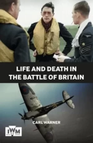 Image of Life and death in the battle of Britain by Carl Warner