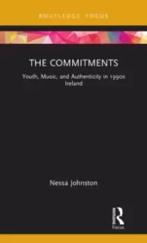 image of The Commitments : Youth, Music, and Authenticity in 1990s Ireland