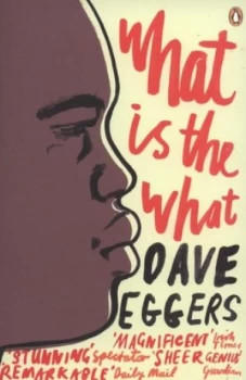 Image of What Is the What by Dave Eggers Paperback