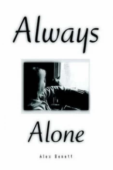 Image of Always Alone by Alex Bennett Paperback
