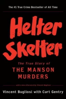Image of Helter Skelter - the True Story of the Manson Murders by Vincent Bugliosi Paperback