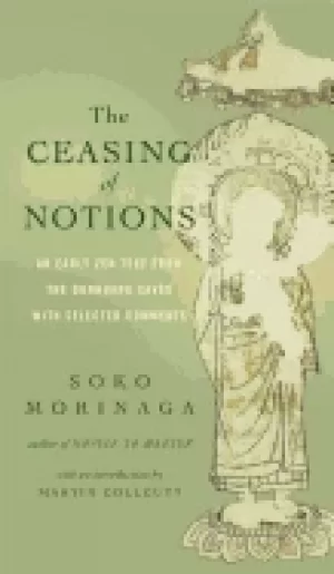Image of ceasing of notions an early zen text from the dunhuang caves with selected