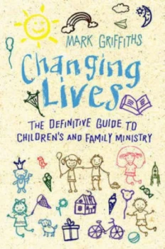 Image of Changing Lives by Revd Dr Mark Griffiths Book