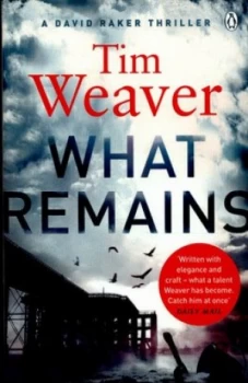 Image of What Remains by Tim Weaver Paperback