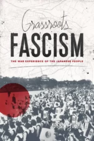 Image of Grassroots fascism by Yoshiaki Yoshimi