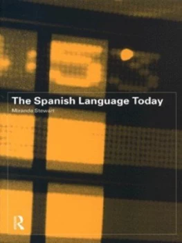 Image of The Spanish Language Today by Miranda Stewart Paperback