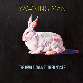 Image of Yawning Man - The Revolt Against Tired Noises Vinyl