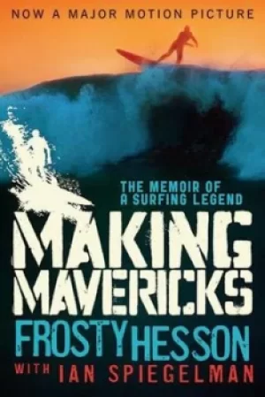 Image of Making mavericks by Frosty Hesson